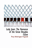 Lady Jean: The Romance of the Great Douglas Cause