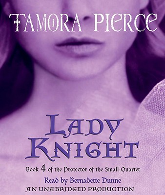 Lady Knight - Pierce, Tamora, and Dunne, Bernadette (Read by)