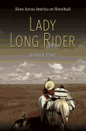 Lady Long Rider: Alone Across America on Horseback