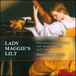 Lady Maggie's Lilt: Music from the Lute Book of Lady Margaret Wemyss