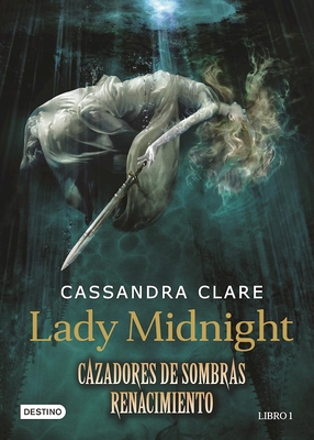 Lady Midnight. Cazadores de Sombras Renacimiento. Libro 1 - Clare, Cassandra