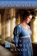 Lady of Milkweed Manor - Klassen, Julie
