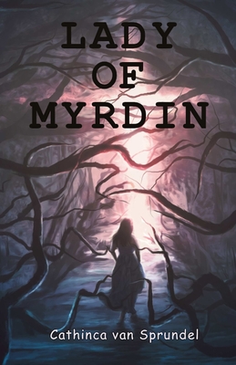 Lady of Myrdin - Van Sprundel, Cathinca