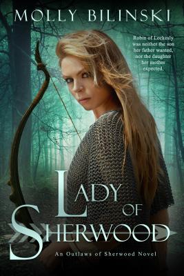 Lady of Sherwood: Volume 1 - Bilinski, Molly