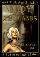 Lady of the Two Lands - Delisi, Elizabeth