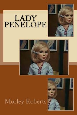 Lady Penelope - Roberts, Morley