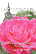 Lady Preacher: A Practical Guide for Women Called to Serve in Today's Ministry - Carradine, Brenda K