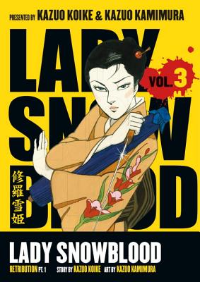 Lady Snowblood Volume 3: Retribution Part 1 - Koike, Kazuo