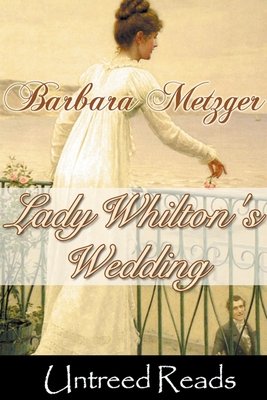 Lady Whilton's Wedding - Metzger, Barbara