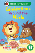 Ladybird Class - Celebrations Around the World:  Read It Yourself - Level 2 Developing Reader