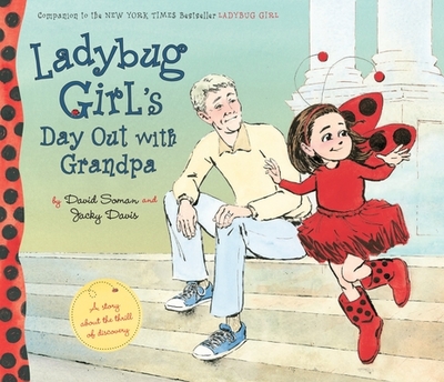 Ladybug Girl's Day Out with Grandpa - Davis, Jacky