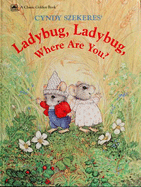 Ladybug, Ldybg, Where Are You? - Szekeres, Cyndy