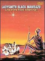 Ladysmith Black Mambazo: Live at Royal Albert Hall