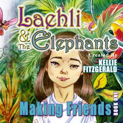 Laehli and the Elephants - Fitzgerald, Kellie (Creator), and Doty, Jody (Consultant editor), and Frieday, Leah (Designer)