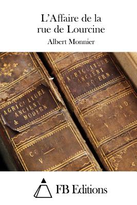 L'Affaire de la rue de Lourcine - Fb Editions (Editor), and Monnier, Albert