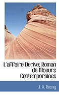 L'affaire Derive; Roman De Moeurs Contemporaines