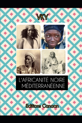 L'Africanit? Noire M?diterran?enne - Canaan, Editions (Editor), and Y, Vk