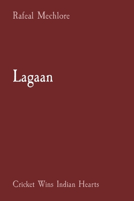 Lagaan: Cricket Wins Indian Hearts - Mechlore, Rafeal