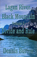 Lagan River, Black Mountain: Volume Two: Divide and Rule