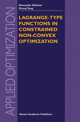 Lagrange-Type Functions in Constrained Non-Convex Optimization - Rubinov, Alexander M, and Xiao-Qi Yang