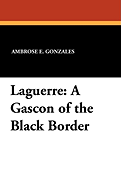 Laguerre: A Gascon of the Black Border