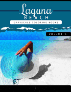 Laguna Beach Volume 1: Sea, Lost Ocean, Dolphin, Shark Grayscale Coloring Books for Adults Relaxation Art Therapy for Busy People (Adult Coloring Books Series, Grayscale Fantasy Coloring Books)