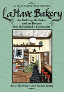 Lahave Bakery: The Building, the Baker, and the Recipes That Revitalized a Community