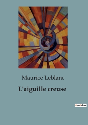 L'Aiguille Creuse - Leblanc, Maurice