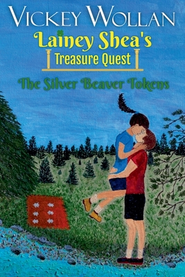 Lainey Shea's Treasure Quest: The Silver Beaver Tokens - Wollan, Vickey