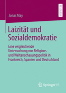 Laizitt Und Sozialdemokratie: Eine Vergleichende Untersuchung Von Religions- Und Weltanschauungspolitik in Frankreich, Spanien Und Deutschland