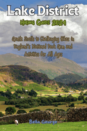 Lake District Hiking Guide 2024 (With Images): Gentle Strolls to Challenging Hikes in England's National Park Gem and Activities for All Ages