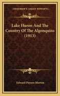 Lake Huron and the Country of the Algonquins (1913)