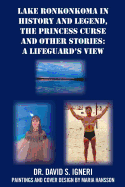 Lake Ronkonkoma in History and Legend, the Princess Curse and Other Stories: A Lifeguard's View