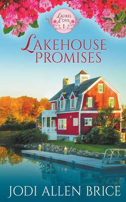 Lakehouse Promises - Vaughn, Jodi, and Brice, Jodi Allen