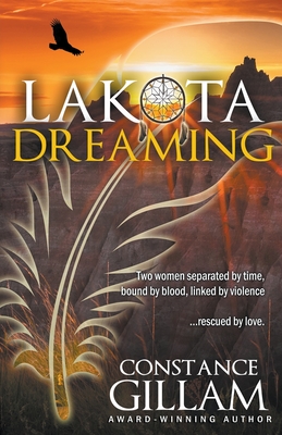 Lakota Dreaming - Gillam, Constance