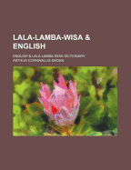 Lala-lamba-wisa & English: English & Lala-lamba-wisa Dictionary