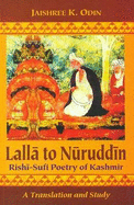 Lalla to Nuruddin:: Rishi-Sufi Poetry of Kashmir