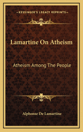 Lamartine on Atheism: Atheism Among the People