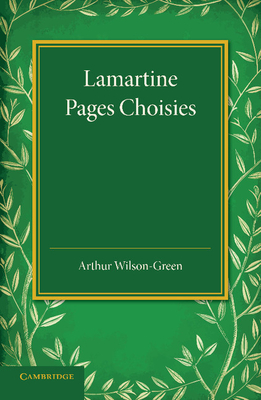 Lamartine: Pages Choisies - Wilson-Green, Arthur (Editor)