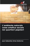 L'ambiente naturale come artefice sociale nei quartieri popolari