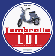 Lambretta Lui: Storia, Modelli E Documenti/History, Models and Documentation