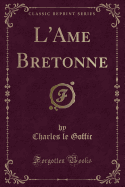 L'Ame Bretonne (Classic Reprint)