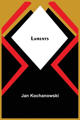 Laments - Kochanowski, Jan