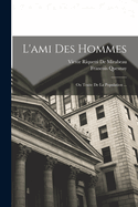 L'ami Des Hommes: Ou Traite De La Population ...