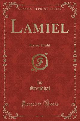 Lamiel: Roman Inedit (Classic Reprint) - Stendhal, Stendhal