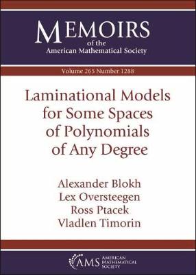 Laminational Models for Some Spaces of Polynomials of Any Degree - Blokh, Alexander, and Oversteegen, Lex, and Ptacek, Ross