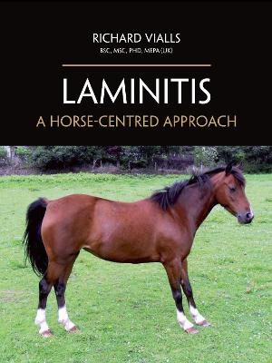 Laminitis: A Horse-Centred Approach - Vialls, Richard