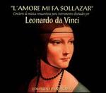 L'Amore Mi Fa Sollazar: Concierto de música renacentista para instrumentos diseñados por Leonardo Da Vinci