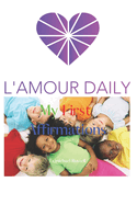 L'amour Daily: My First Affirmations