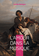 L'amour dans la musique: Exploration des thmes amoureux dans la musique classique et romantique